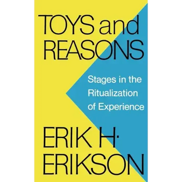 Toys and Reasons: Stages in the Ritualization of Experience
