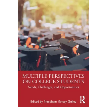 Multiple Perspectives on College Students: Needs, Challenges, and Opportunities