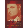 Napoleon and Berlin: The Franco-Prussian War in North Germany, 1813