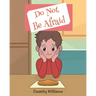Do Not Be Afraid