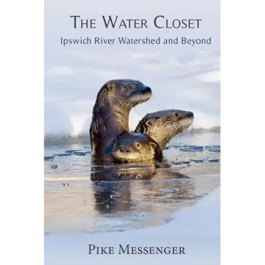 The Water Closet: Ipswich River Watershed and Beyond