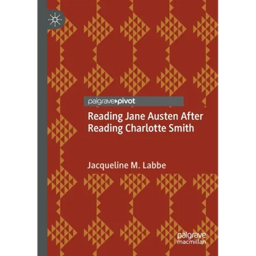 Reading Jane Austen After Reading Charlotte Smith