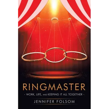 Ringmaster: Work, Life, and Keeping It All Together