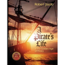 A Pirate's Life in the Golden Age of Piracy