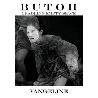 Butoh: Cradling Empty Space
