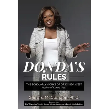 Donda's Rules: The Scholarly Documents of Dr. Donda West (Mother of Kanye West)