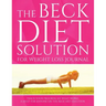 The Beck Diet Solution for Weight Loss Journal: Track Your Progress See What Works: A Must for Anyone on the Beck Diet Solution