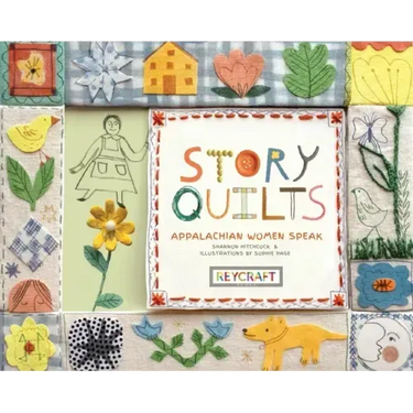 Story Quilts: Appalachian Women Speak: Appalachian Women Speak
