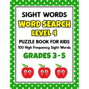 SIGHT WORDS Word Search Puzzle Book For Kids - LEVEL 4: 100 High Frequency Sight Words Reading Practice Workbook Grades 3rd - 5th, Ages 8 - 10 Years