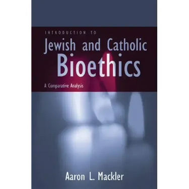 Introduction to Jewish and Catholic Bioethics: A Comparative Analysis
