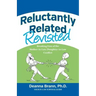 Reluctantly Related Revisited: Breaking Free of the Mother-in-Law/Daughter-in-Law Conflict