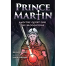 Prince Martin and the Quest for the Bloodstone: A Heroic Saga About Faithfulness, Fortitude, and Redemption (Grayscale Art Edition)