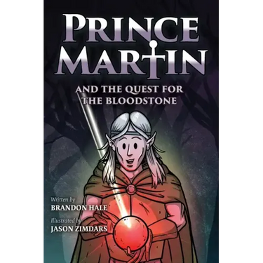 Prince Martin and the Quest for the Bloodstone: A Heroic Saga About Faithfulness, Fortitude, and Redemption (Grayscale Art Edition)