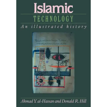 Islamic Technology: An Illustrated History