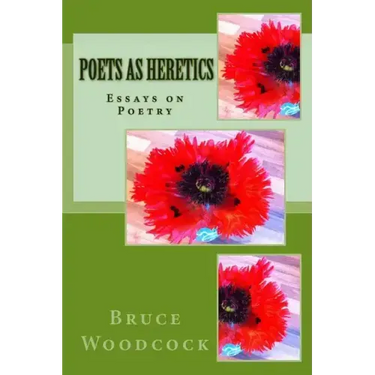 Poets as Heretics: Essays on Poetry