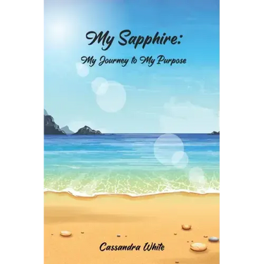 My Sapphire: My Journey to My Purpose