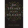 He Speaks in the Silence: Finding Intimacy with God by Learning to Listen
