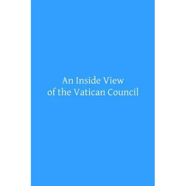 An Inside View of the Vatican Council: In the Speech of the Most Reverend Archbishop Kenrick of Saint Louis
