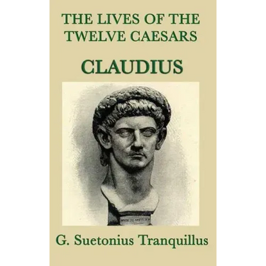 The Lives of the Twelve Caesars -Claudius-