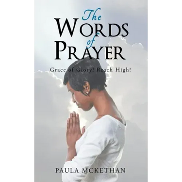 The Words of Prayer: Grace of Glory! Reach High!