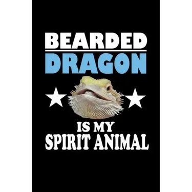 Bearded Dragon Is My Spirit Animal: Animal Nature Collection