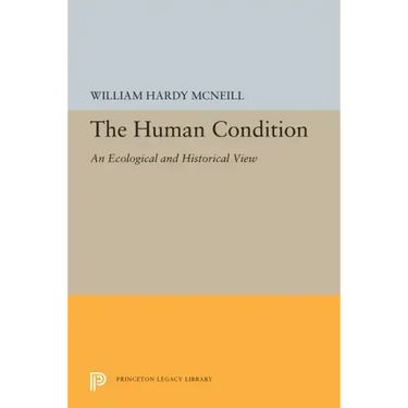 The Human Condition: An Ecological and Historical View