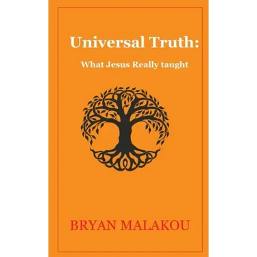 Universal Truth: : What Jesus really taught: