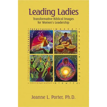 Leading Ladies: Transformative Biblical Images for Women's Leadership