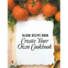 Blank Recipe Book: Create Your Own Cookbook
