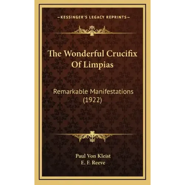 The Wonderful Crucifix of Limpias: Remarkable Manifestations (1922)