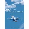 The Common Thread: Lessons in Leadership and Awareness for Life and Business