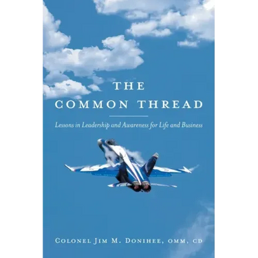 The Common Thread: Lessons in Leadership and Awareness for Life and Business