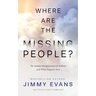 Where Are the Missing People?: The Sudden Disappearance of Millions and What Happens Next