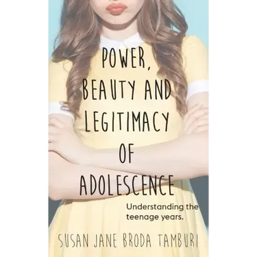 Power, Beauty and Legitimacy of Adolescence