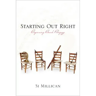 Starting Out Right: Beginning Band Pedagogy