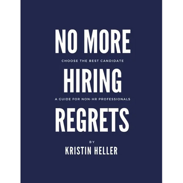 No More Hiring Regrets: Choose the best candidate / A guide for non HR professionals