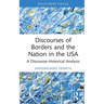 Discourses of Borders and the Nation in the USA: A Discourse-Historical Analysis