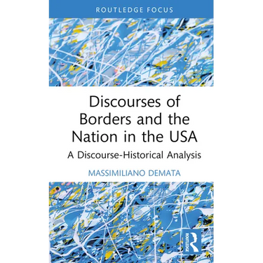 Discourses of Borders and the Nation in the USA: A Discourse-Historical Analysis