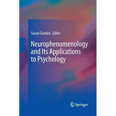 Neurophenomenology and Its Applications to Psychology