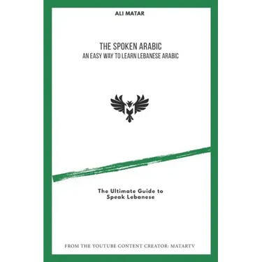 The Spoken Arabic: An Easy Way to Learn Lebanese Arabic