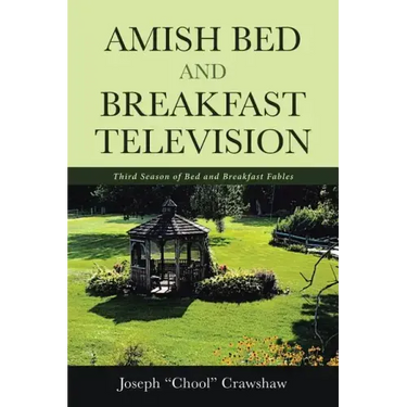 Amish Bed and Breakfast Television: Third Season of Bed and Breakfast Fables