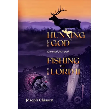 Hunting for God, Fishing for the Lord II: Spiritual Survival