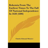 Bohemia from the Earliest Times to the Fall of National Independence in 1620 (1896)