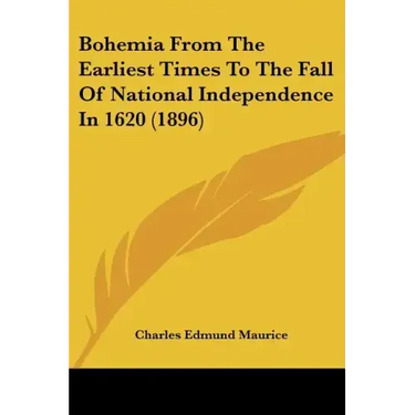 Bohemia from the Earliest Times to the Fall of National Independence in 1620 (1896)