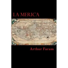 La Merica: The first true history of the colonization of the Americas.