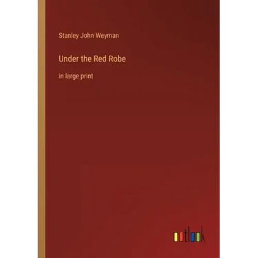 Under the Red Robe: in large print