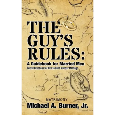 The Guy's Rules: A Guidebook for Married Men