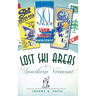 Lost Ski Areas of Southern Vermont