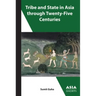 Tribe and State in Asia Through Twenty-Five Centuries