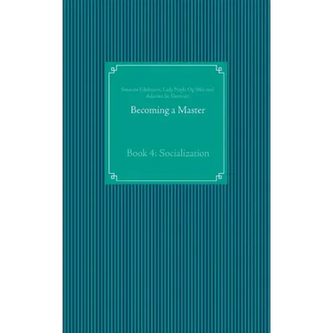 Becoming a Master: Book 4: Socialization